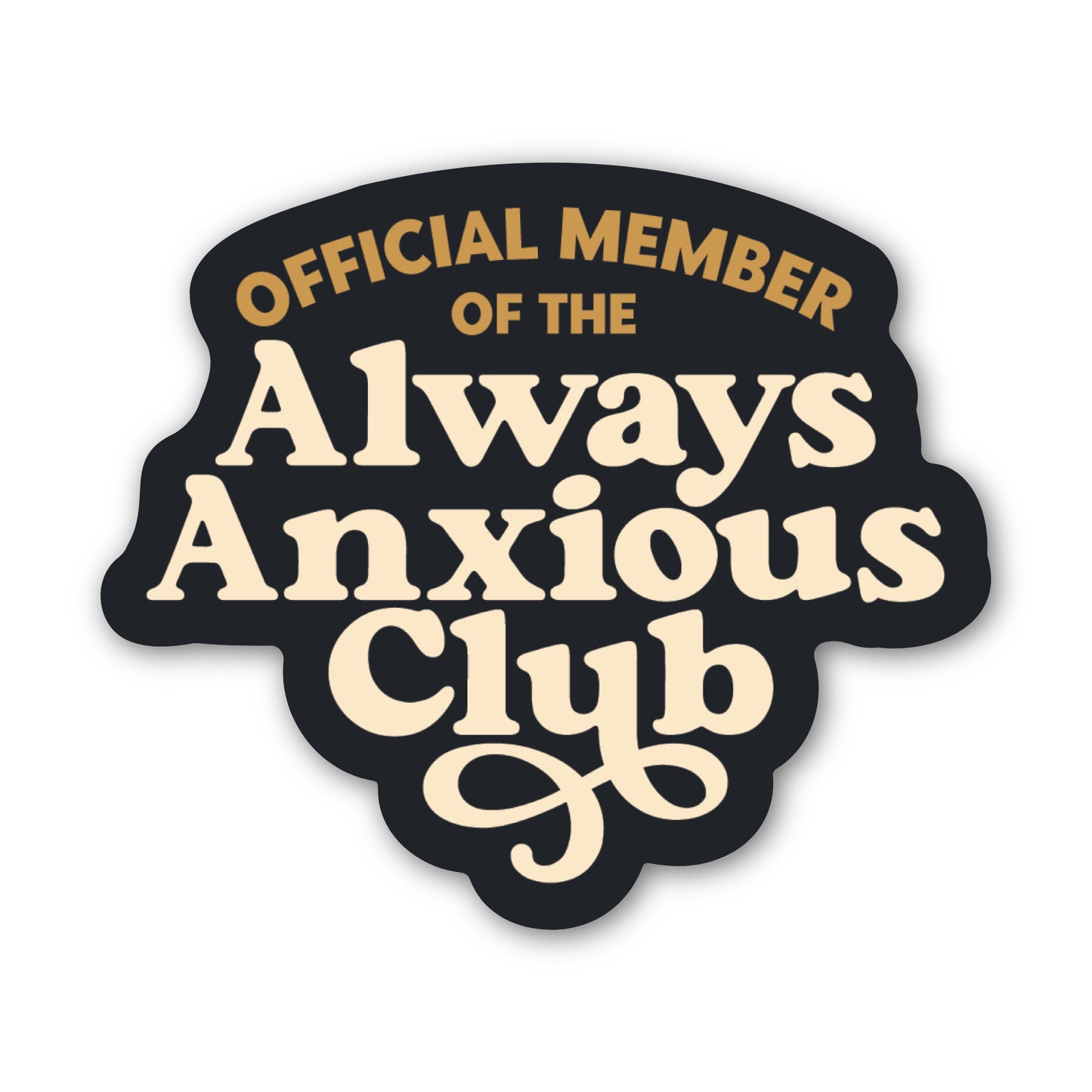 Always Anxious Club Sticker