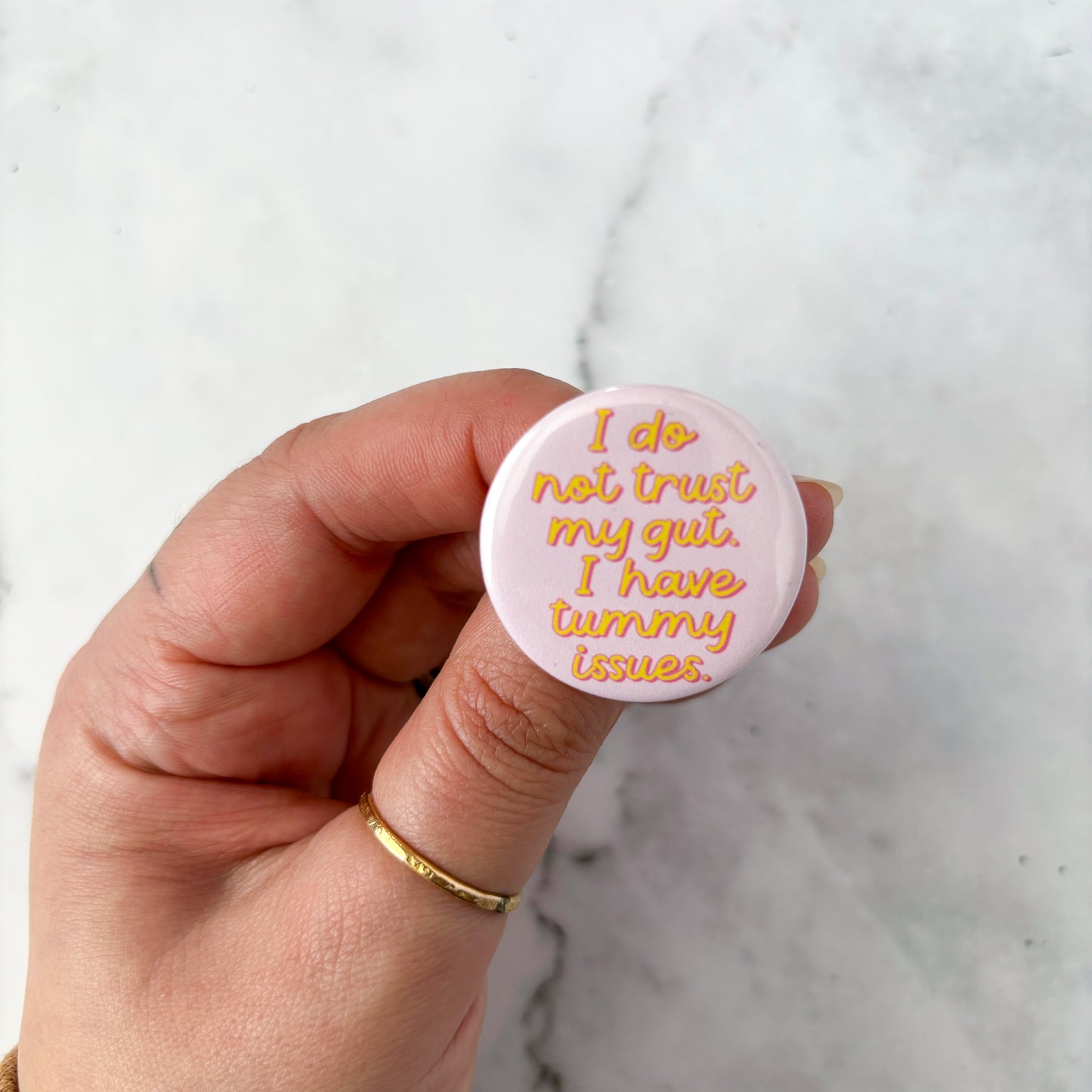 I Do Not Trust My Gut. I have Tummy Issues Button / Badge