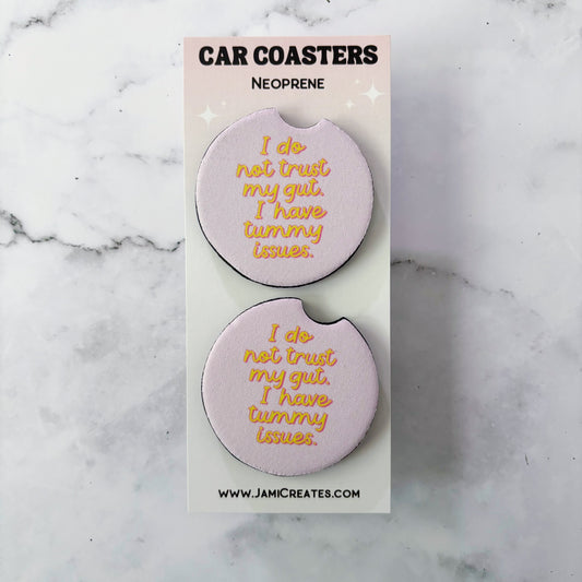 I Do Not Trust My Gut I Have Tummy Issues Car Coasters