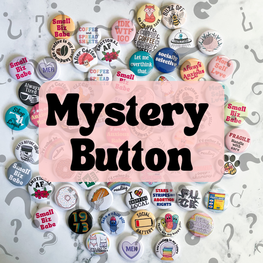 Mystery Button / Badge (Buy 4 Get 1 FREE)