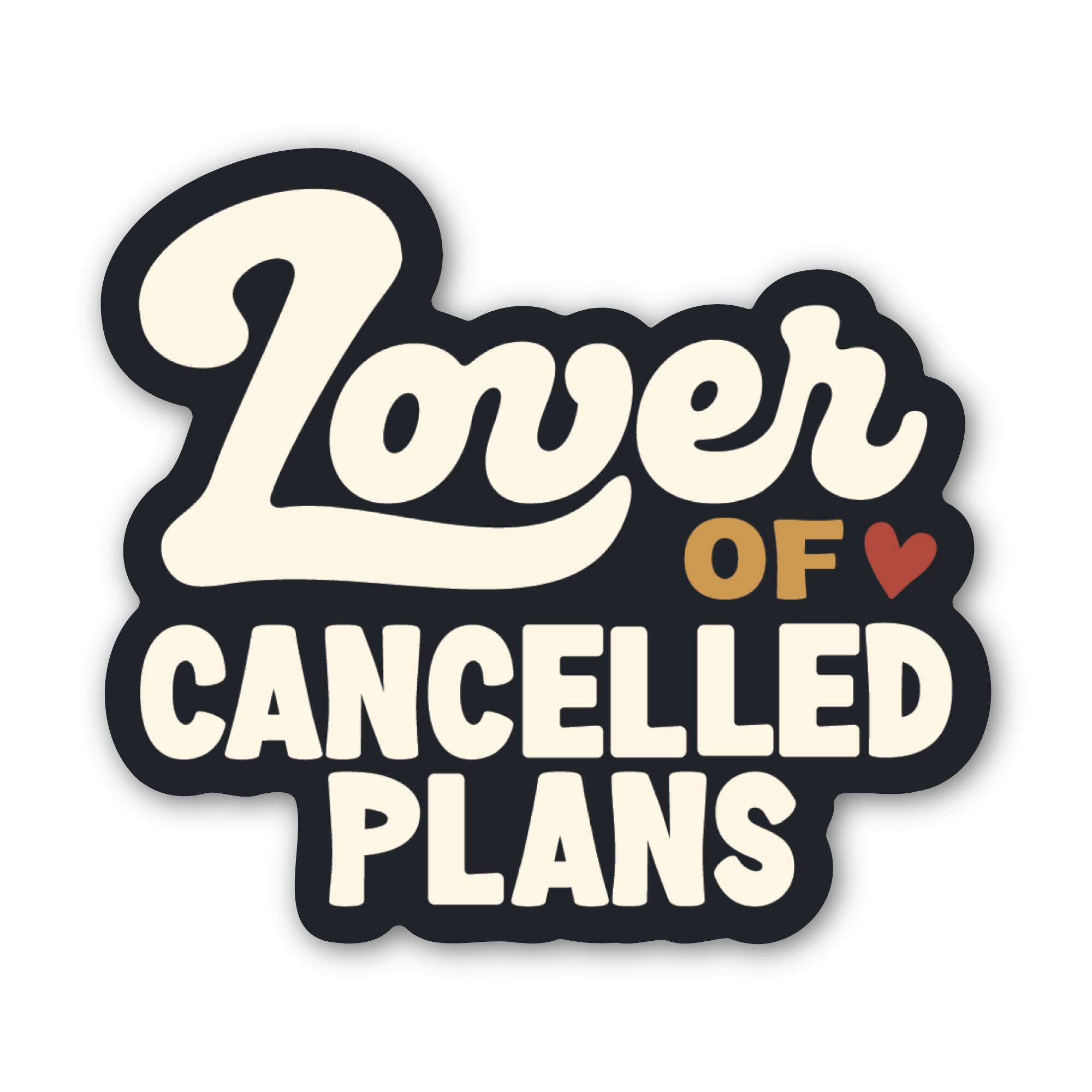 Lover of Cancelled Plans Sticker – Jami Creates