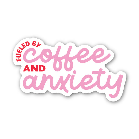 Fueled by Coffee and Anxiety Sticker