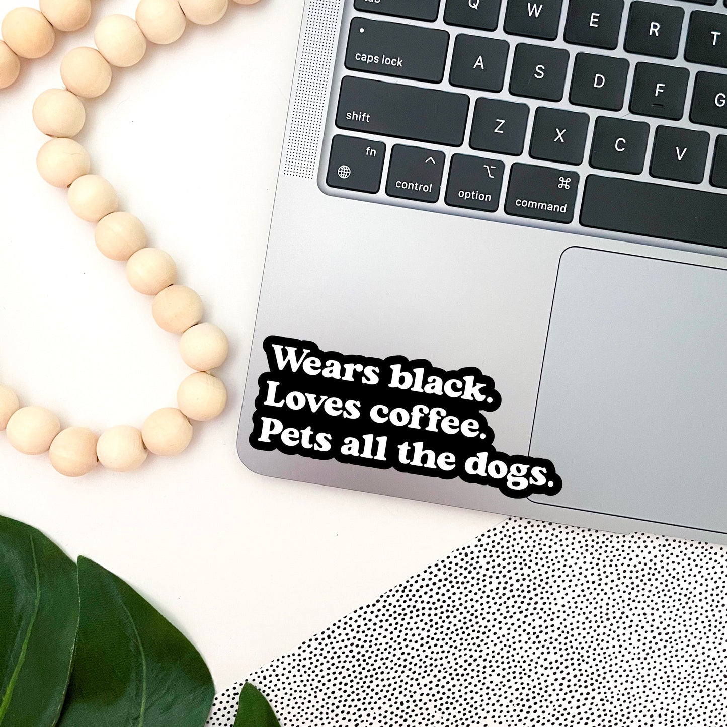 Wears Black, Loves Coffee, Pets All the Dogs Sticker