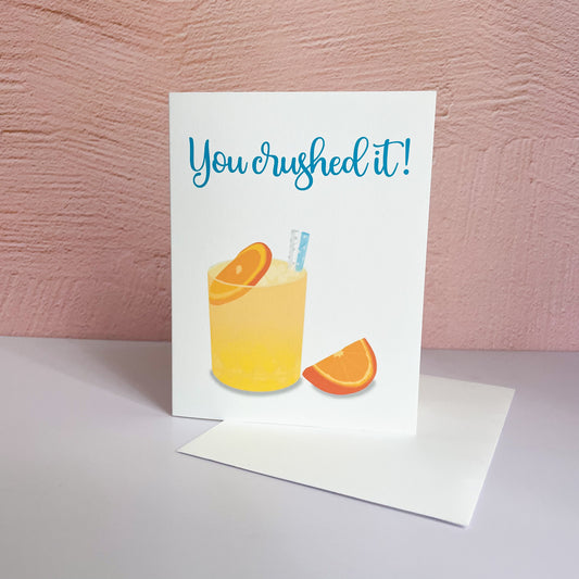 You Crushed It Orange Crush Greeting Card