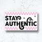 Stay Authentic Checkered Sticker