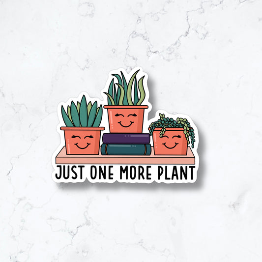 Just One More Plant Sticker