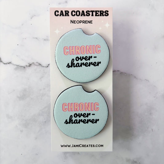 Chronic Over Sharer Car Coasters