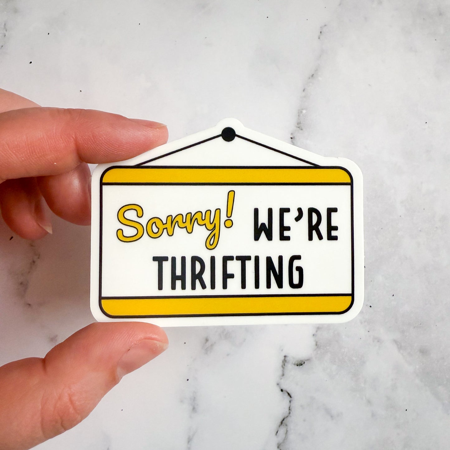 Sorry We're Thrifting Sticker