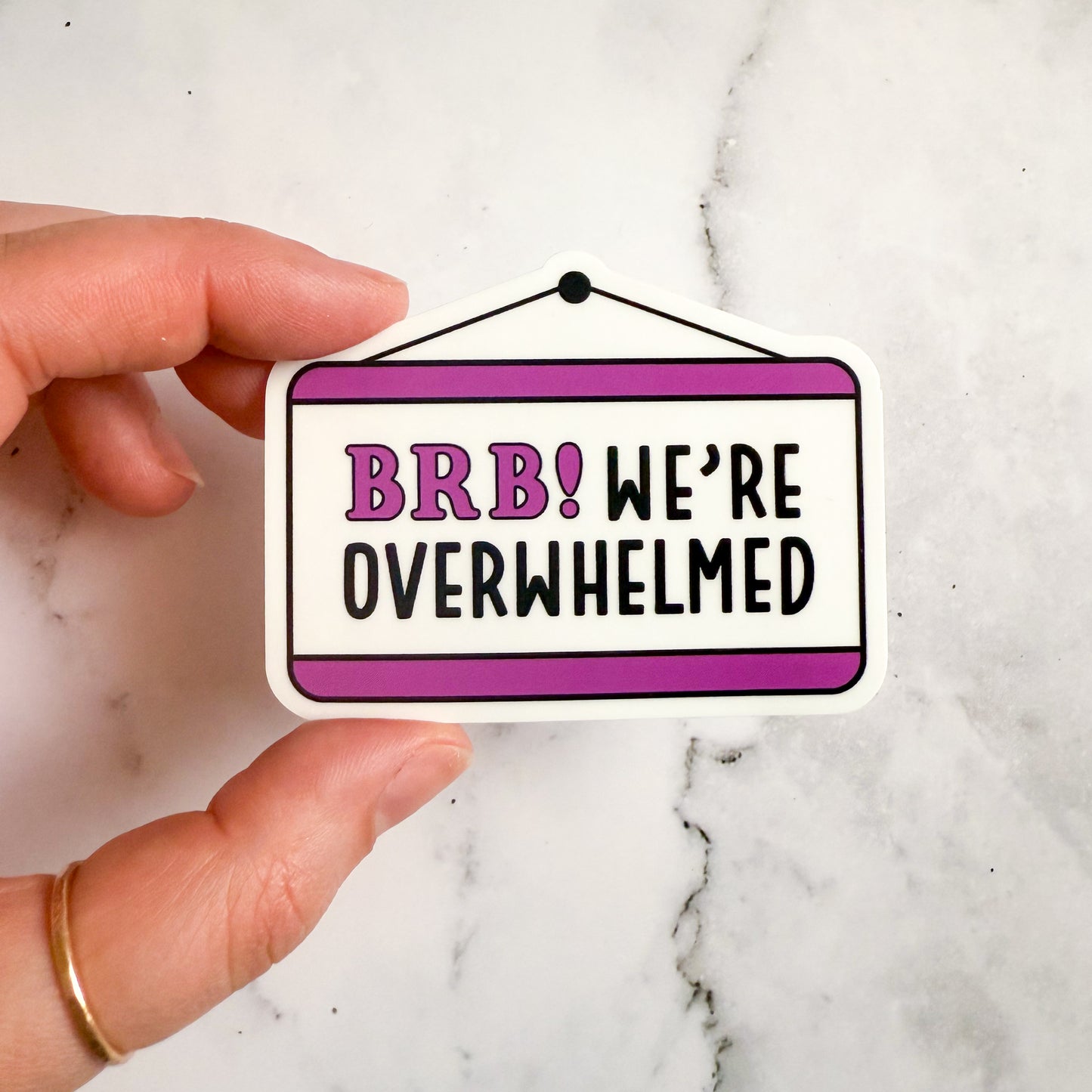 BRB We're Overwhelmed Sticker