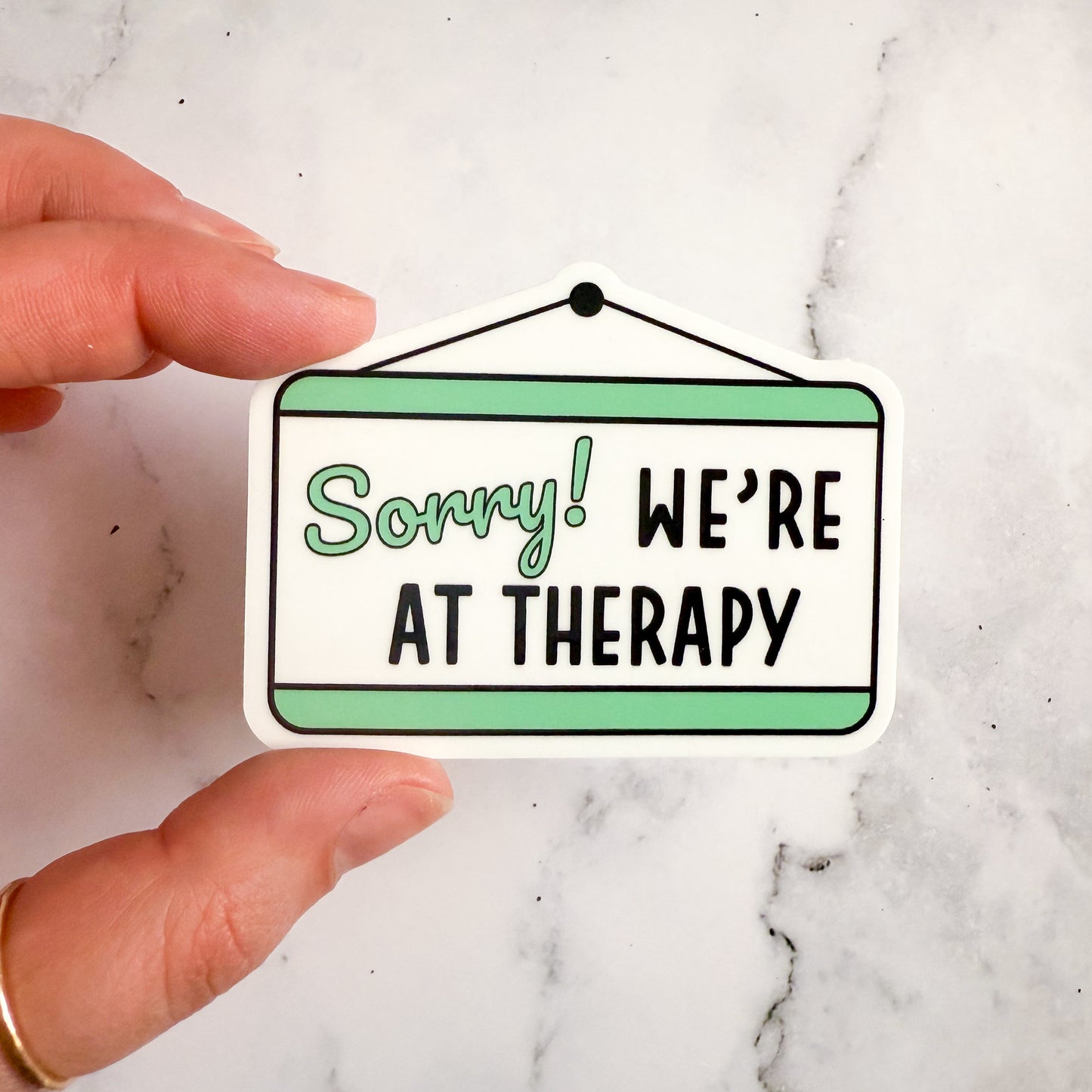 Sorry We're At Therapy Sticker