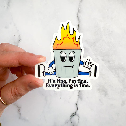 It's Fine Dumpster Fire Sticker