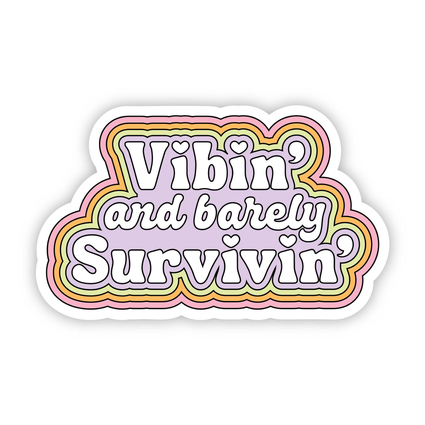 Vibin' and barely Survivin' Sticker