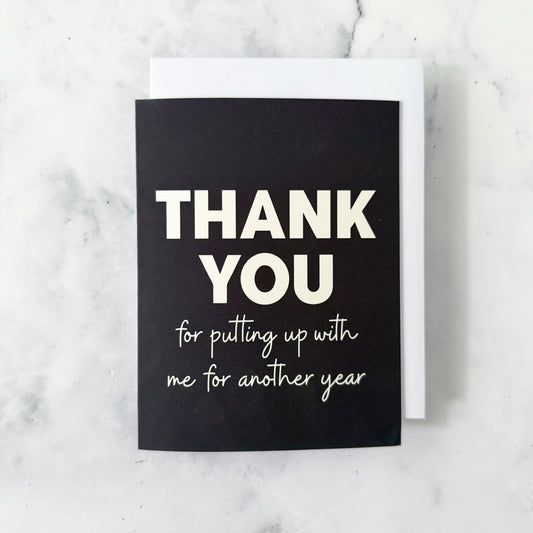 Thank You For Putting Up With Me Anniversary Greeting Card