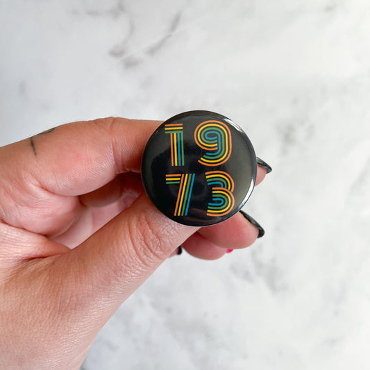 1973 Roe V Wade Button / Badge