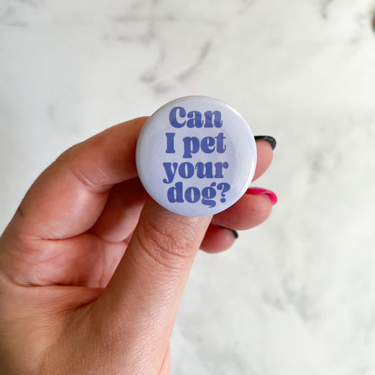 Can I Pet Your Dog Button / Badge