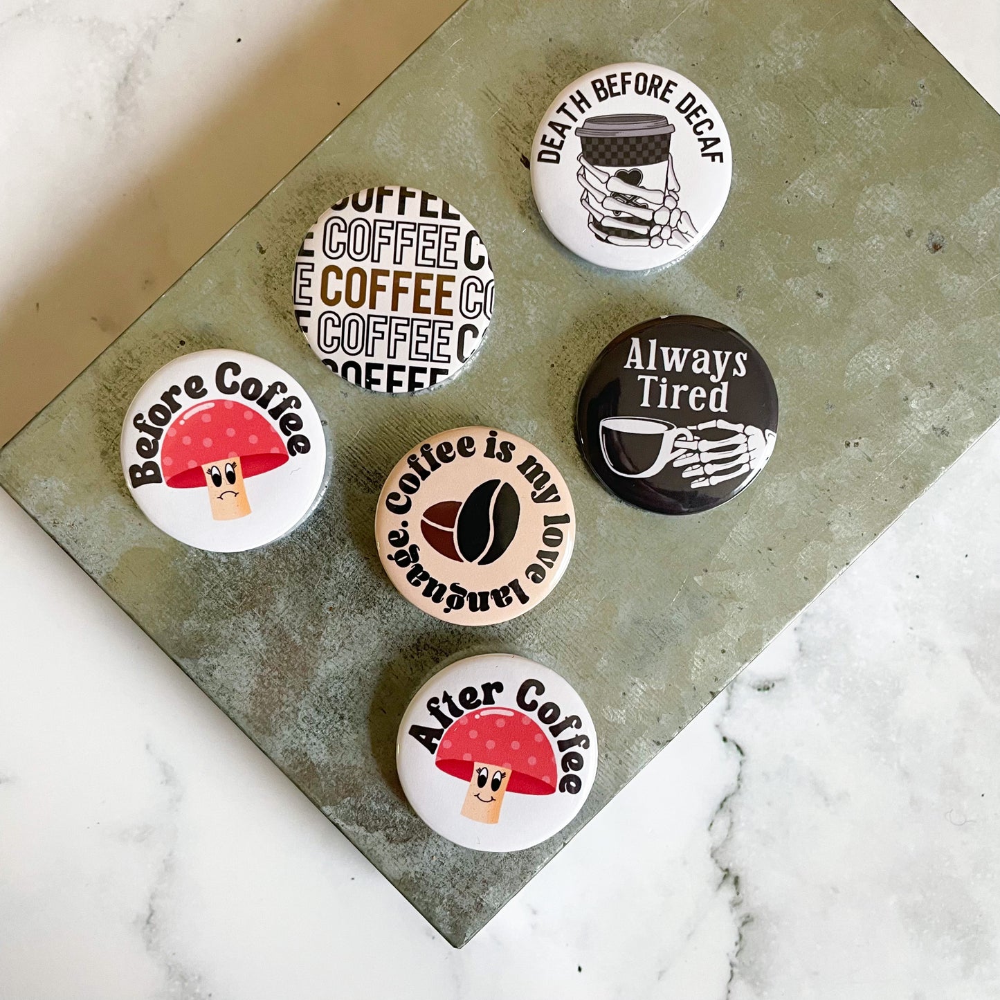 Always Tired Coffee Button / Badge (Buy 4 Get 1 FREE)