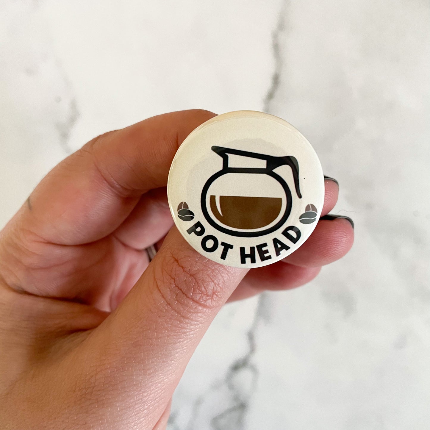 Pot Head Coffee Button / Badge (Buy 4 Get 1 FREE)