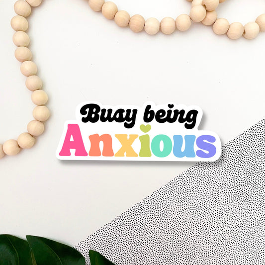 Busy Being Anxious Rainbow Sticker